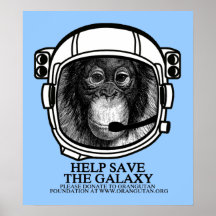 Orangutan Astronaut - Help Save the Galaxy Poster
