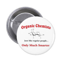 Organic Chemists just like regular people Button