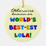 Otherwise Known as Best-est Lola Gifts Christmas Tree Ornament