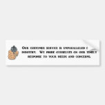 our-customer-service-is-unparalleled bumper stickers