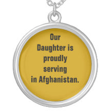 Our Daughter is proudly serving in Afghanistan. Pendant