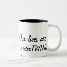 Our lives are interTWINed Mug