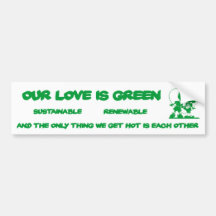 our love is green bumper sticker