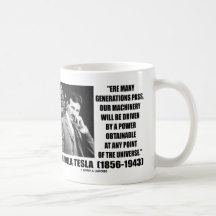 Our Machinery Will Be Driven By A Power Obtainable Mugs