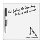 Out Fishing Be Back W/Dinner Dry-Erase Board