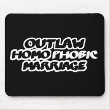 Outlaw Homophobic Marriage Mousepad
