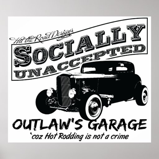 Outlaw's Garage. Socially unaccepted Hot Rods Posters