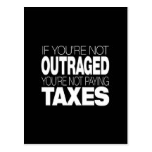 Outraged at Taxes Postcard