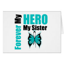 Ovarian Cancer Forever My Hero My Sister Cards
