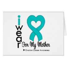 Ovarian Cancer I Wear Teal Heart For My Mother Greeting Cards