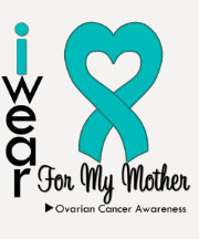 Ovarian Cancer I Wear Teal Heart For My Mother Tshirts