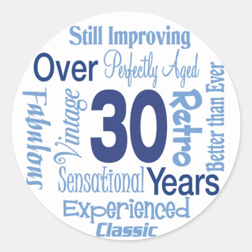 Over 30 Years 30th Birthday Round Stickers