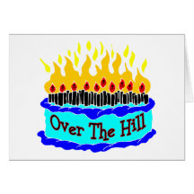 Over The Hill Flaming Birthday Cake Greeting Cards