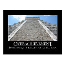 Overachievement is really a bad idea postcard
