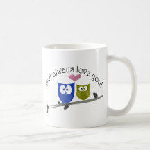 Owl always love you! coffee mug