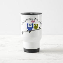 Owl always love you! coffee mugs