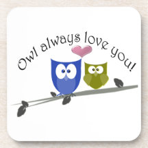 Owl always love you, cute Owls Art Coaster