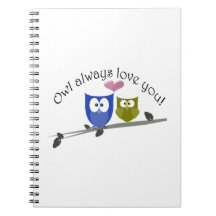 Owl always love you, cute Owls Art Notebook