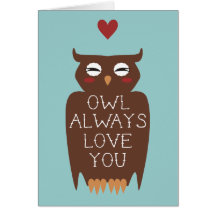 Owl Always Love You Greeting Cards