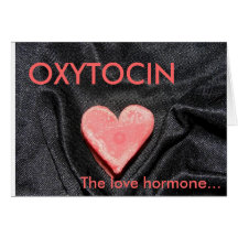 OXYTOCIN, The love hormone Greeting Card