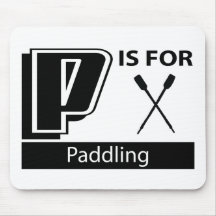P Is For Paddling Mouse Pad