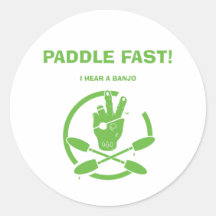 PADDLE FAST!  I HEAR A BANJO STICKER
