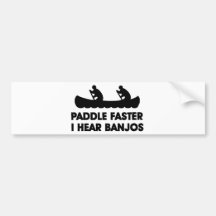 Paddle Faster I Hear Banjo's Bumper Sticker