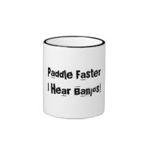 Paddle Faster, I Hear Banjos! coffee mug