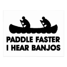 Paddle Faster I Hear Banjo's Post Card