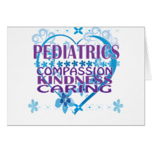 Paediatrics- Compassion, Kindness & Caring Gifts! Greeting Card