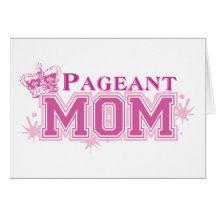 Pageant Mum Greeting Card