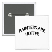 Painters Are Hotter Pinback Buttons