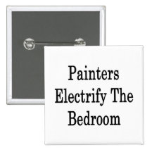 Painters Electrify The Bedroom Pin