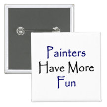 Painters Have More Fun Pins
