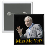 Painting-Miss Me Yet? Pinback Button