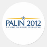 palin 2012 the world was going to end anyway sticker