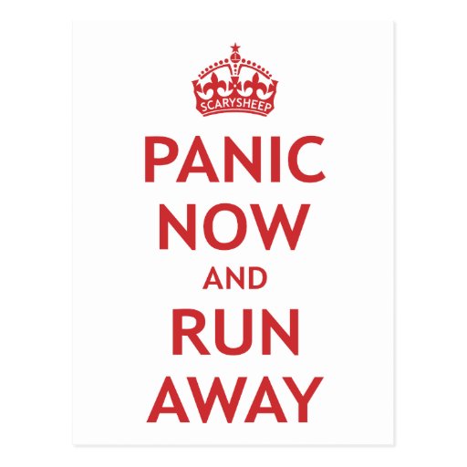 Panic Now and Run Away Post Card
