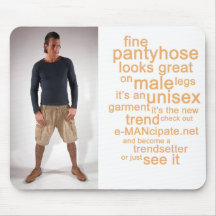 Pantyhose looks great on my male legs V. Mouse Pads