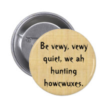 papyrus (2), Be vewy, vewy quiet, we ah hunting... Button