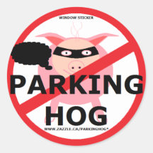 PARKING HOG BANDIT SAYS? ROUND STICKER