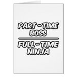 Part-Time Boss...Full-Time Ninja Greeting Card