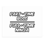 Part-Time Boss...Full-Time Ninja Post Cards