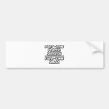 Part-Time Plastic Surgeon...Full-Time Ninja Bumper Sticker
