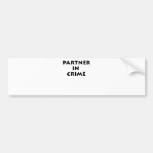 Partner in crime! bumper sticker