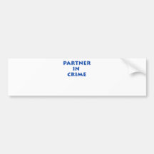 Partner in crime! bumper sticker