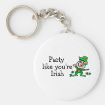 Party Like Youre Irish Keychains