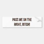 Pass Me On The Right Bumper Stickers