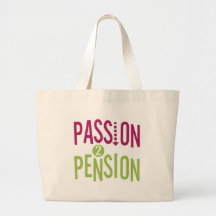 Passion 2 Pension Canvas Bags