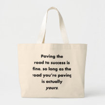 paving-the-road-to-success-is-fine-so-long-as canvas bag