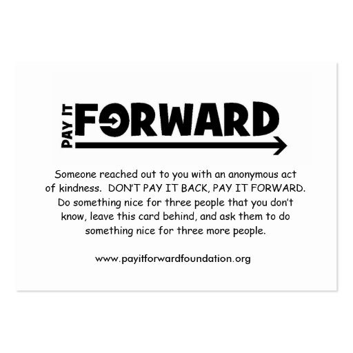 Pay It Forward Card Templates pay it forward card 2009 business card templates zazzle Pay It Forward Card Templates pay it forward card 2009 business card templates zazzle